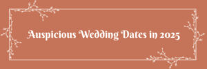 Read more about the article Auspicious wedding dates in 2025